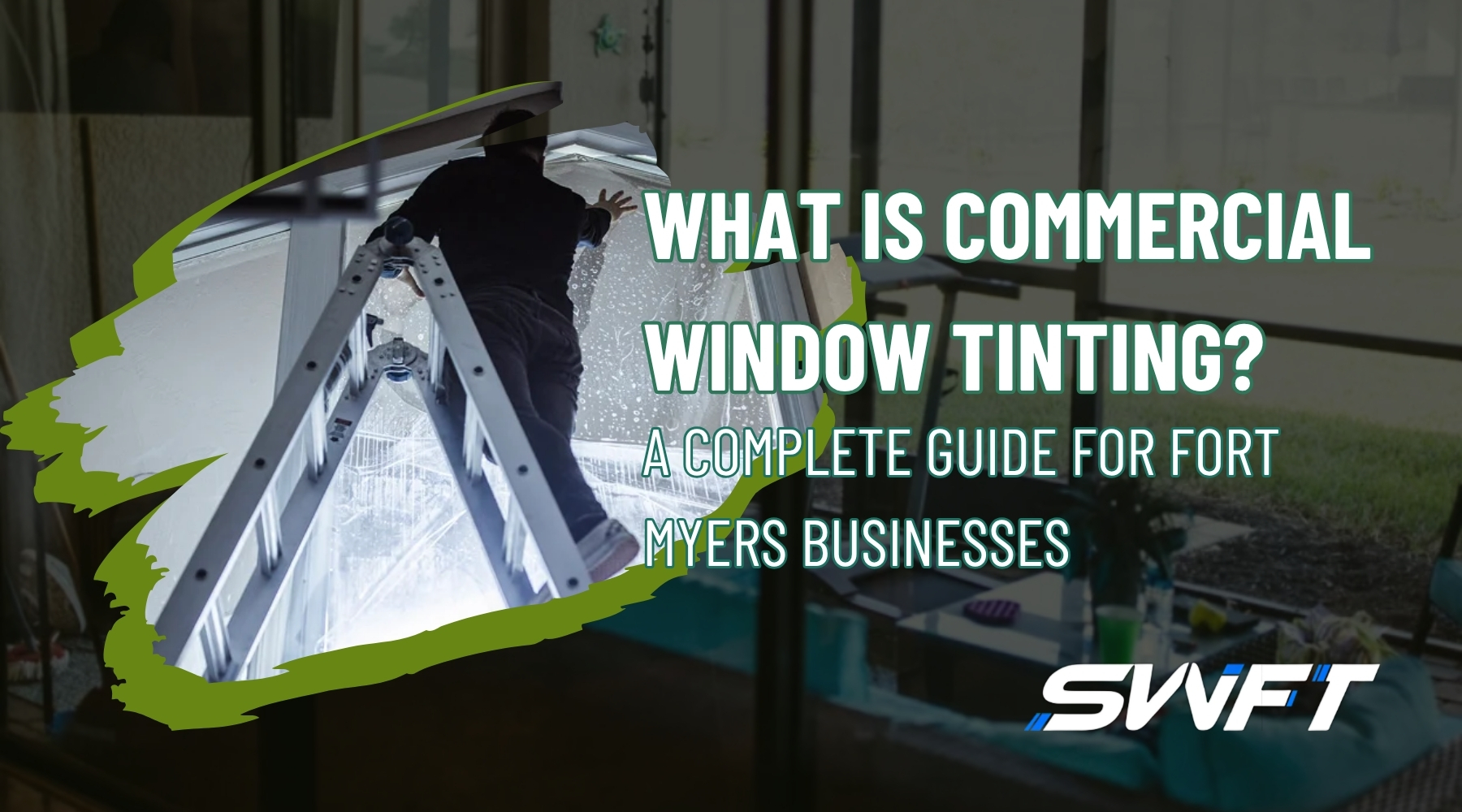 Graphic showing a technician applying window tint on a high window, overlaid with the text “What is Commercial Window Tinting? A Complete Guide for Fort Myers Businesses.”